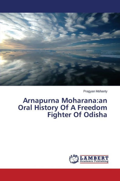 Arnapurna Moharana: An Oral History of a Freedom Fighter of Odisha