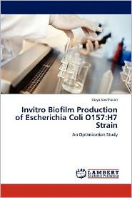 Invitro Biofilm Production of Escherichia Coli O157: H7 Strain