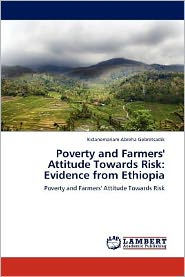Poverty and Farmers' Attitude Towards Risk: Evidence from Ethiopia