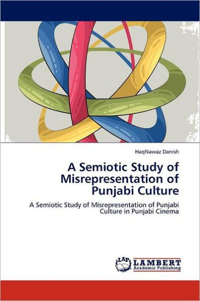 A Semiotic Study of Misrepresentation of Punjabi Culture