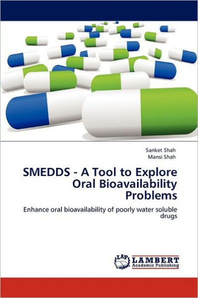 SMEDDS - A Tool to Explore Oral Bioavailability Problems