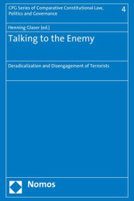 Title: Talking to the Enemy: Deradicalization and Disengagement of Terrorists, Author: Henning Glaser