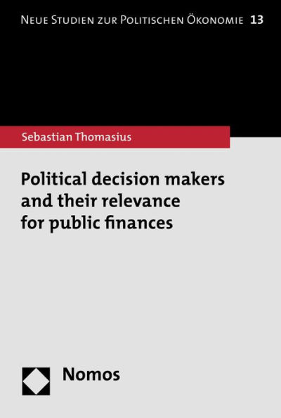 Political Decision Makers and their Relevance for Public Finances