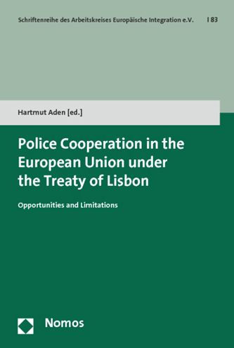 Police Cooperation in the European Union under the Treaty of Lisbon: Opportunities and Limitations