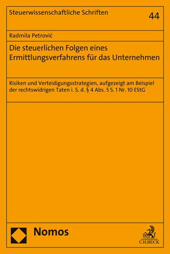 Die steuerlichen Folgen eines Ermittlungsverfahrens fur das Unternehmen: Risiken und Verteidigungsstrategien, aufgezeigt am Beispiel der rechtswidrigen Taten i. S. d. 4 Abs. 5 S. 1 Nr. 10 EStG