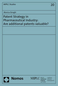 Title: Patent Strategy in Pharmaceutical Industry: Are additional patents valuable?, Author: Monica Donghi