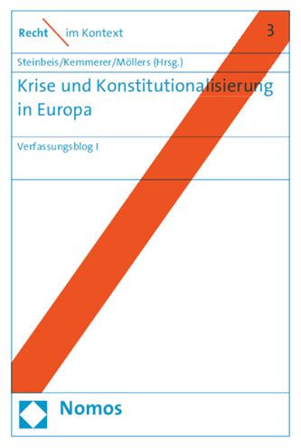 Krise und Konstitutionalisierung in Europa: Verfassungsblog I