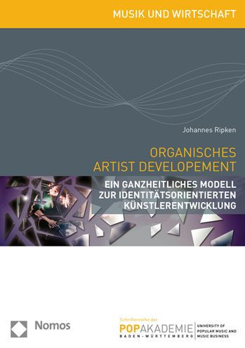 Organisches Artist Development: Ein ganzheitliches Modell zur identitatsorientierten Kunstlerentwicklung