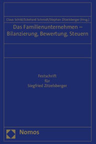 Title: Das Familienunternehmen - Bilanzierung, Bewertung, Steuern: Festschrift fur Siegfried Zitzelsberger, Author: Claus Schild