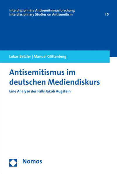 Antisemitismus im deutschen Mediendiskurs: Eine Analyse des Falls Jakob Augstein