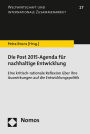 Die Post 2015-Agenda fur nachhaltige Entwicklung: Eine kritisch-rationale Reflexion uber ihre Auswirkungen auf die Entwicklungspolitik