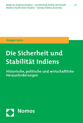 Die Sicherheit und Stabilitat Indiens: Historische, politische und wirtschaftliche Herausforderungen