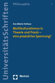 Title: Multikulturalismus in Theorie und Praxis - eine produktive Spannung?, Author: Lars Dietrich