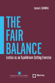 Title: The Fair Balance: Justice as an Equilibrium Setting Exercise, Author: Ioannis Sarmas