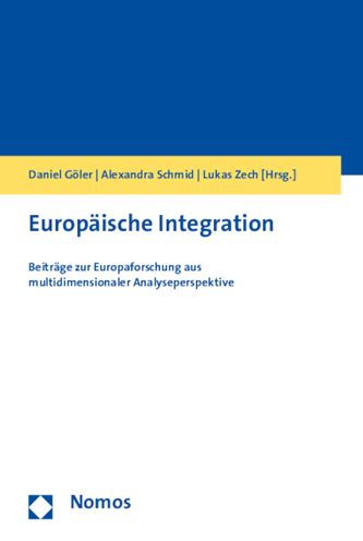 Europaische Integration: Beitrage zur Europaforschung aus multidimensionaler Analyseperspektive