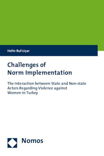 Challenges of Norm Implementation: The Interaction between State and Non-state Actors Regarding Violence against Women in Turkey