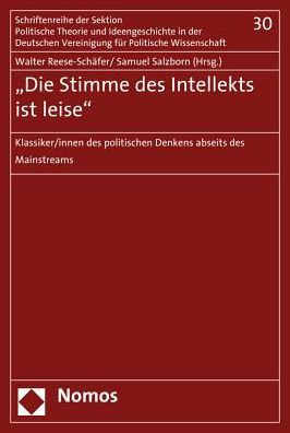 'Die Stimme des Intellekts ist leise': Klassiker/innen des politischen Denkens abseits des Mainstreams