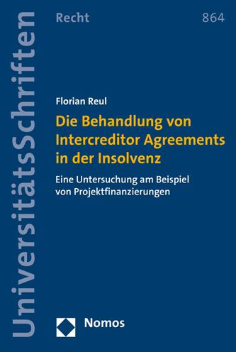 Die Behandlung von Intercreditor Agreements in der Insolvenz: Eine Untersuchung am Beispiel von Projektfinanzierungen