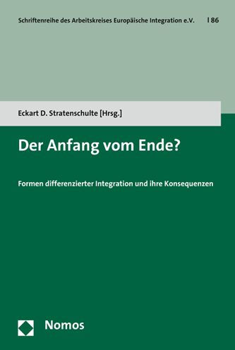 Der Anfang vom Ende?: Formen differenzierter Integration und ihre Konsequenzen