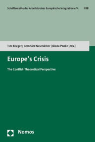 Title: Europe's Crisis: The Conflict-Theoretical Perspective, Author: Tim Krieger