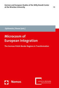 Title: Microcosm of European Integration: The German-Polish Border Regions in Transformation, Author: Elzbieta Opilowska