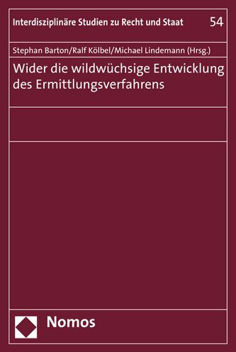 Wider die wildwuchsige Entwicklung des Ermittlungsverfahrens