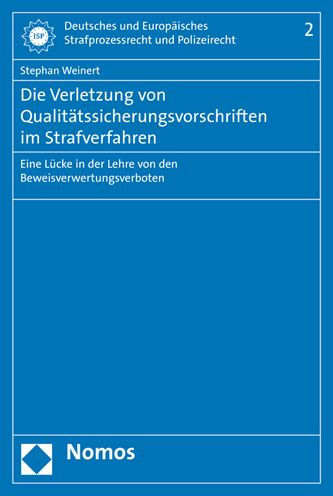 Die Verletzung von Qualitatssicherungsvorschriften im Strafverfahren: Eine Lucke in der Lehre von den Beweisverwertungsverboten