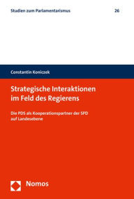Title: Strategische Interaktionen im Feld des Regierens: Die PDS als Kooperationspartner der SPD auf Landesebene, Author: Constantin Koniczek
