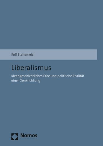 Liberalismus: Ideengeschichtliches Erbe und politische Realitat einer Denkrichtung