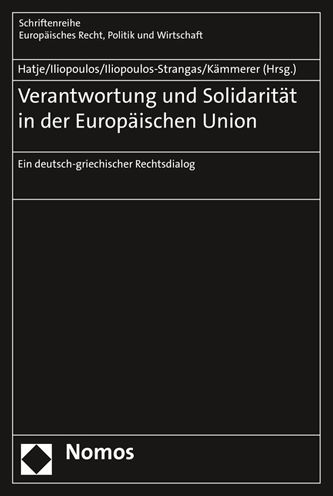 Verantwortung und Solidaritat in der Europaischen Union: Ein deutsch-griechischer Rechtsdialog