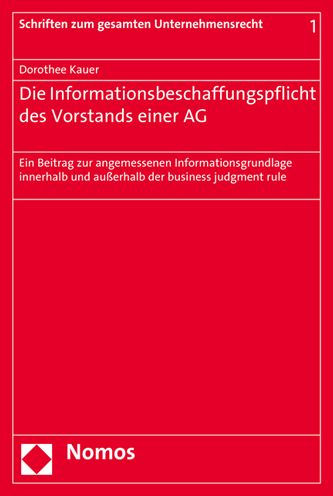 Die Informationsbeschaffungspflicht des Vorstands einer AG: Ein Beitrag zur angemessenen Informationsgrundlage innerhalb und ausserhalb der business judgment rule