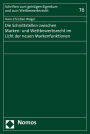 Die Schnittstellen zwischen Marken- und Wettbewerbsrecht im Licht der neuen Markenfunktionen