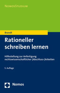 Title: Rationeller schreiben lernen: Hilfestellung zur Anfertigung rechtswissenschaftlicher (Abschluss-)Arbeiten, Author: Edmund Brandt