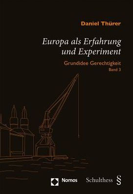 Europa als Erfahrung und Experiment: Grundidee Gerechtigkeit