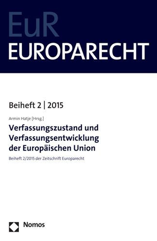 Verfassungszustand und Verfassungsentwicklung der Europaischen Union: Beiheft 2/2015 der Zeitschrift Europarecht