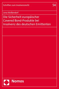 Title: Die Sicherheit europaischer Covered Bond-Produkte bei Insolvenz des deutschen Emittenten, Author: Lena Kleissendorf