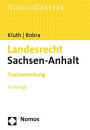 Landesrecht Sachsen-Anhalt: Textsammlung - Rechtsstand: 15. Februar 2017