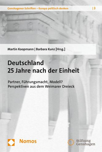 Deutschland 25 Jahre nach der Einheit: Partner, Fuhrungsmacht, Modell? Perspektiven aus dem Weimarer Dreieck