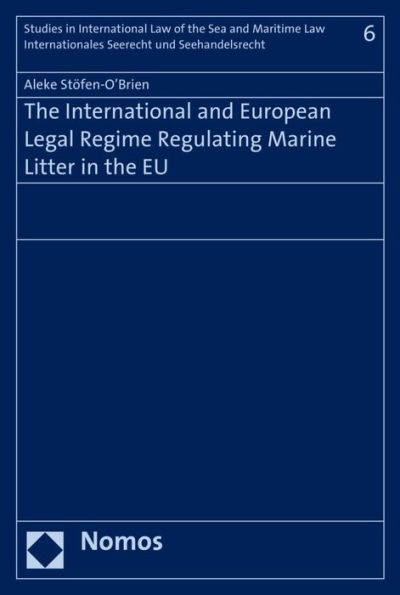 The International and European Legal Regime Regulating Marine Litter in the EU