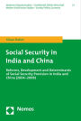 Social Security in India and China: Reforms, Development and Determinants of Social Security Provision in India and China (2004-2009)