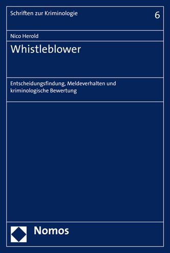Whistleblower: Entscheidungsfindung, Meldeverhalten und kriminologische Bewertung