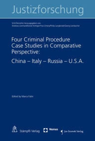 Title: Four Criminal Procedure Case Studies in Comparative Perspective: : China - Italy - Russia - U.S.A., Author: Marco Fabri