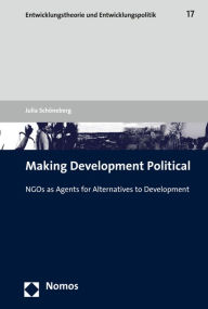 Title: Making Development Political: NGOs as Agents for Alternatives to Development, Author: Ivan Moravec