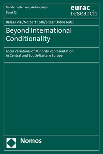 Beyond International Conditionality: Local Variations of Minority Representation in Central and South-Eastern Europe