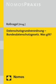 Title: Europaische Datenschutz-Grundverordnung: Vorrang des Unionsrechts - Anwendbarkeit des nationalen Rechts, Author: Alexander Rossnagel