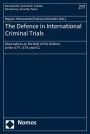 The Defence in International Criminal Trials: Observations on the Role of the Defence at the ICTY, ICTR and ICC