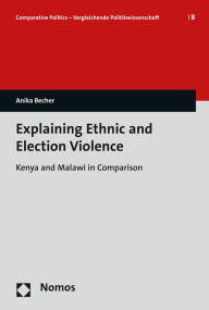 Title: Explaining Ethnic and Election Violence, Author: Tony Williams