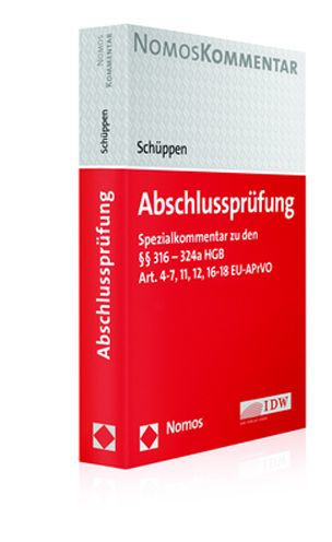 Abschlussprufung: Spezialkommentar zu den 316 - 324a HGB