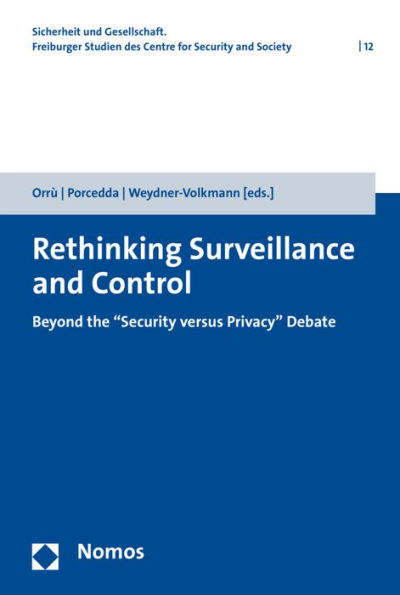 Rethinking Surveillance and Control: Beyond the 'Security versus Privacy' Debate