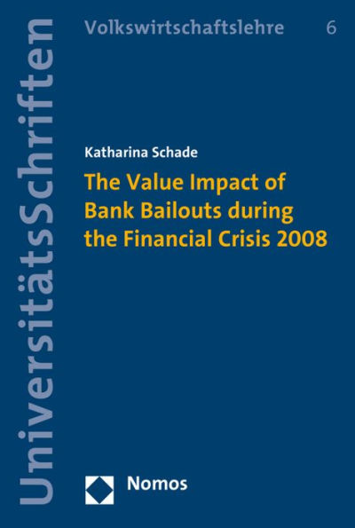 The Value Impact of Bank Bailouts during the Financial Crisis 2008